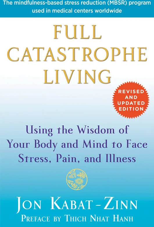 Full Catastrophe Living - Jon Kabat-Zinn