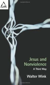 jesus and nonviolence walter wink
